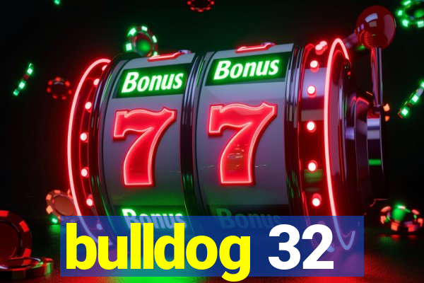 bulldog 32